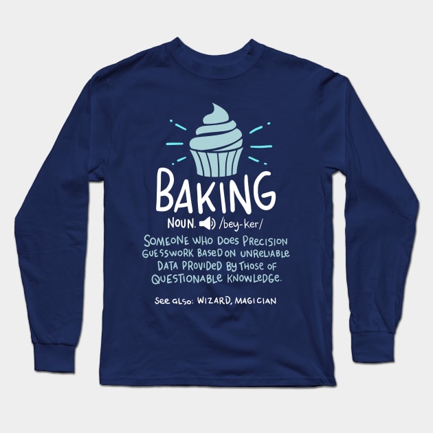 Funny Baker and Chefs by CheesyB Baker Definition Funny Baking Cake Cupcake Long Sleeve T-Shirt by CheesyB